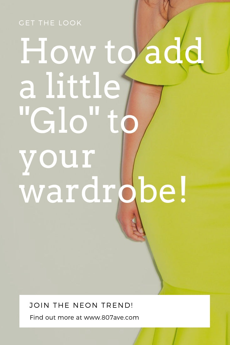 Neon is making a come back : "How to add a little "Glo" to your wardrobe!"